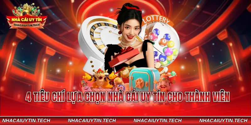 4 Tiêu chí lựa chọn nhà cái uy tín cho thành viên
